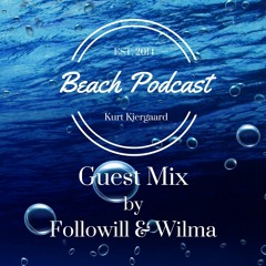 Beach Podcast Guest Mix by Followill & Wilma