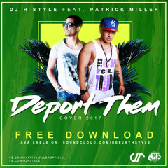 DJ H-Style - Deport Them Cover (feat. Patrick Miller)