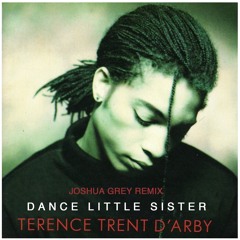 Terence Trent D´Arby - Dance Little Sister (Joshua Grey Remix)
