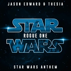 Jason Edward & Thesia - Rogue One (Star Wars Anthem)