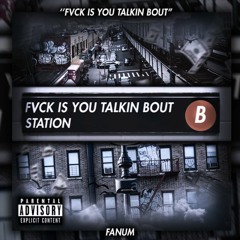Fanum - FVCK IS YOU TALKIN BOUT (Prod. By MiiiKXY)