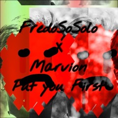 FredoSoSolo X Marvion - Put You First ((L&L Banger))Prod.byMarvion&FredoSoSolo