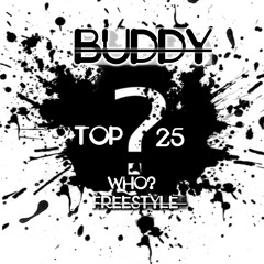Buddy - TOP 25 Who? (Freestyle)