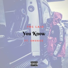 Laid -  You Know Ft Smokke