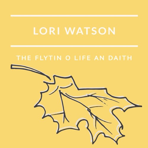 Lori Watson - The Flytin O Life An Daith