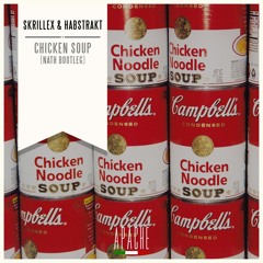 Skrillex & Habstrakt - Chicken Soup (NATH Bootleg) [Apache Release]