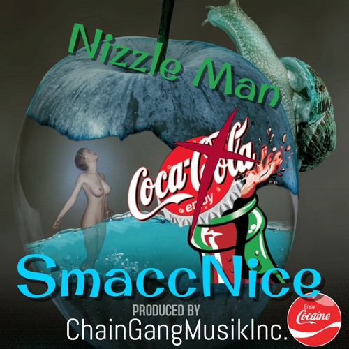 COKE NO COLA Nizzle Man X SMACCNICE