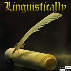 Linguistically (Tha Sauce Version)