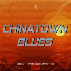 ODDEEO + KWWT - Chinatown Blues