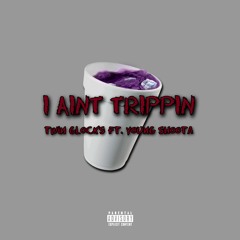 I Aint Trippin ft. Young Shoota (prod. by Seismic)