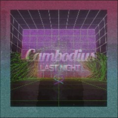 Cambodius - Last Night