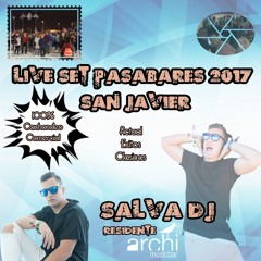 PASABARES SAN JAVIER 2017 LIVE SET SALVA DJ