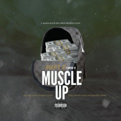 Mafi D - Muscle Up (Produced By Starr Spazzin)