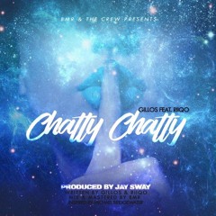 Chatty Chatty - Gillos x Riiqo[Prod. By Jay Sway]