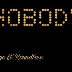 Kayo Ft, Roundtree - Nobody