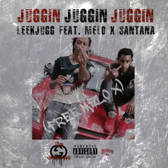 Leek Jugg & Melo X Santana - Juggin (Free Melo X)