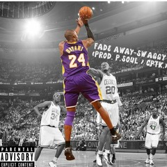 Fade Away- Swaggy (Prod. P.Soul / CPTK.)
