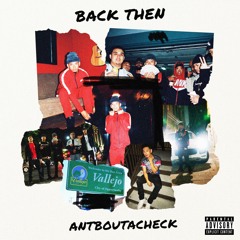 AntBoutACheck - Back Then [Thizzler.com]