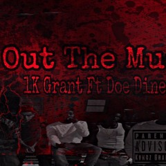 OUT THE MUD ft. Doe Dinero