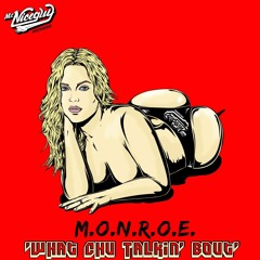 m.O.N.R.O.E. - 'What Chu Talkin' Bout' (Preview)