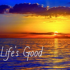 Life's Good ft Maliki Roy