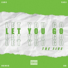 Let You Go - The Five