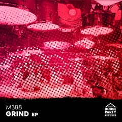 M3B8 - Grind (Original Mix) OUT NOW!