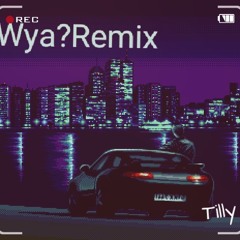 !! WYA WIFISFUNERAL REMIX!!