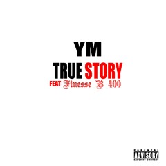 YoungMennis Ft FinesseB- Tru Story