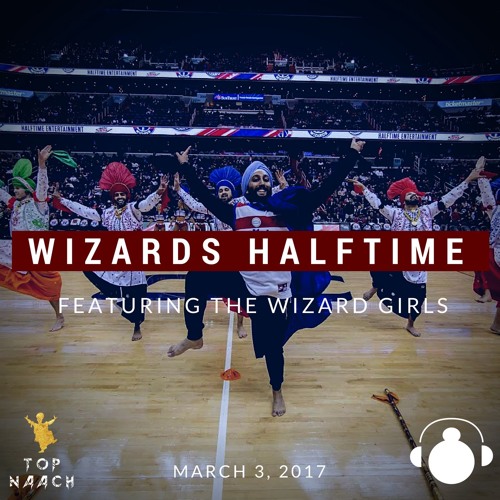 Top Naach Feat. Klasikhz - Wizards vs. Raptors Halftime 2017