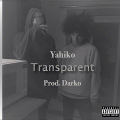 @Its_Yahiko - Transparent [Prod. Darko]