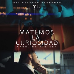 YD - Matemos La Curiosidad (Audio Oficial)