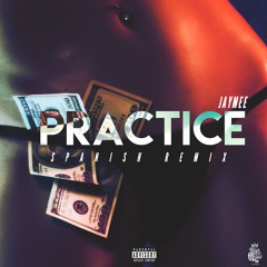 Practice [Spanish Remix] (Prod By World Style Company)