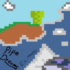 Pipe Dreams (Remade)