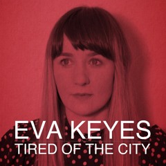 EBR013 - Eva Keyes - Tired of the City  (SINGLE + Versions)