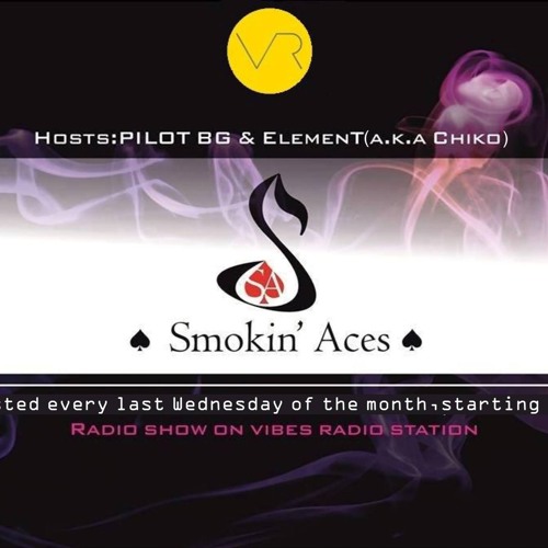 PILOT BG & ElemenT (a.k.a. Chiko) - Smokin'Aces Radio Show S05E03 (November 2017)