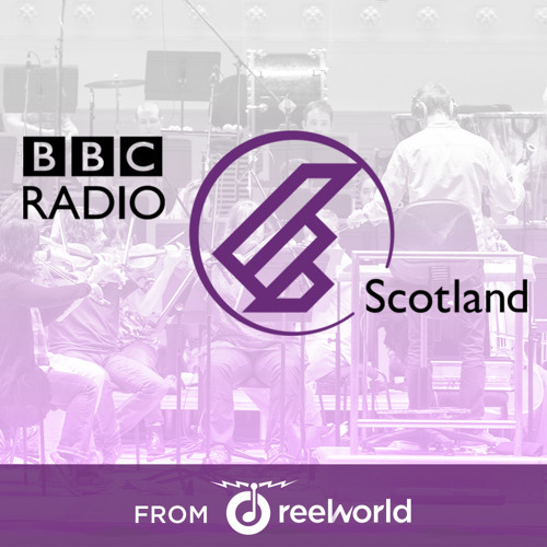 Stream BBC Radio Scotland ReelWorld Themes 2018 by ReelWorld Europe |  Listen online for free on SoundCloud