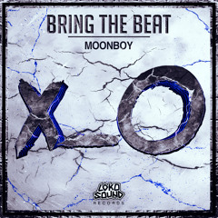 MOONBOY - Bring The Beat (Original Mix) [OUT NOW]