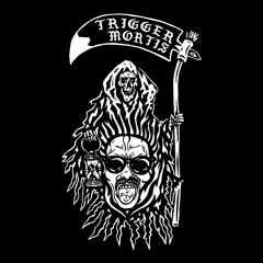 TRIGGER MORTIS - "No New Friends"