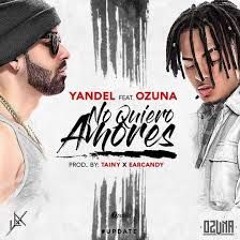 No Kiero Amores - Yandel, Ozuna Prod By. DjRaperflow 2018