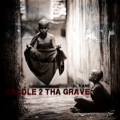 Al Kane - Cradle 2 Tha Grave (Gangsta Trap)