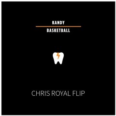 Basketball (Chris Royal Flip) [Supported by Slushii]