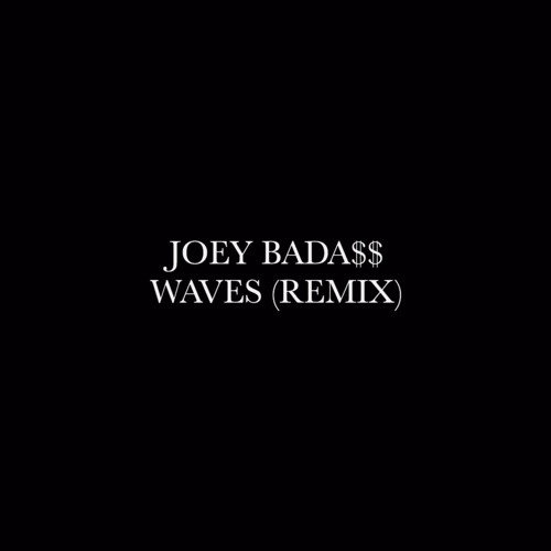 Joey Bada$$ - Waves (Remix)