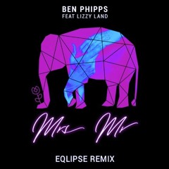 Ben Phipps - Mrs. Mr. Feat. Lizzy Land (Eqlipse Remix)