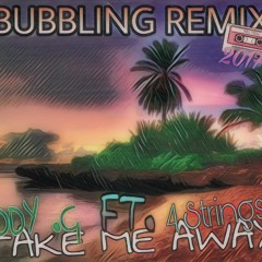 Eddy .G. FT. 4 Strings - Take Me Away Bubbling Remix 2017