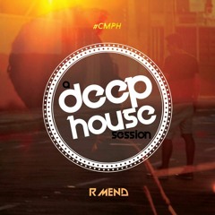 A Deep House Session (#CMPH)(Megamix) ®️