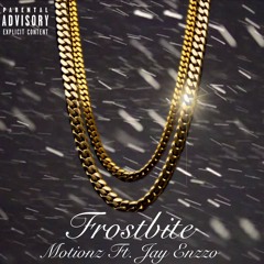 Frostbite ft Jay Enzzo (Prod. Beatz Era)