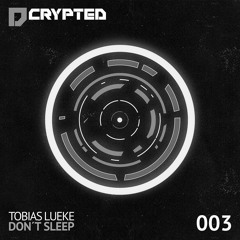 Tobias Luke - Don't Sleep (Steve Shaden Remix) [DCRYPTED]