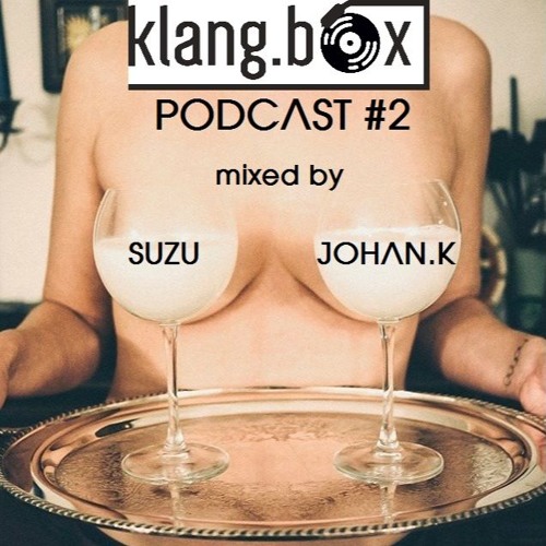 Suzu b2b Johan.K - klang.box podcast#2