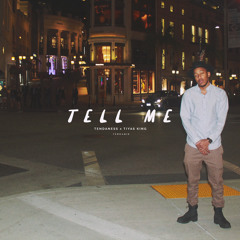 Tell Me ft Tiyas King